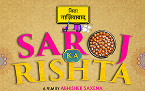 Abhishek Saxena`s comedy film `Saroj Ka Rishta` (Release - July 3rd, 2020)